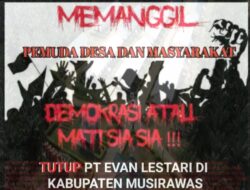 Jaga Desa Memanggil, Masyarakat Musi Rawas Tuntut Penutupan PT Evan Lestari.