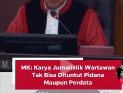 MK Kunci Kriminalisasi Pers: Wartawan Tak Bisa Langsung Dipidana, Negara Wajib Dahulukan Mekanisme Etik
