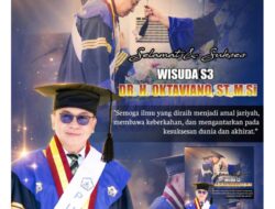 Selamat dan Sukses Atas Pencapaian Luar Biasa Dalam Meraih Gelar Dr.Ir.H. Oktaviano, ST., M.Si.