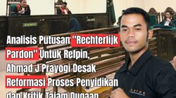 Analisis Putusan Rechterlijk Pardon Untuk Refpin, Ahmad J Prayogi Desak Reformasi Proses Penyidikan dan Kritik Tajam Dugaan Kriminalisasi!